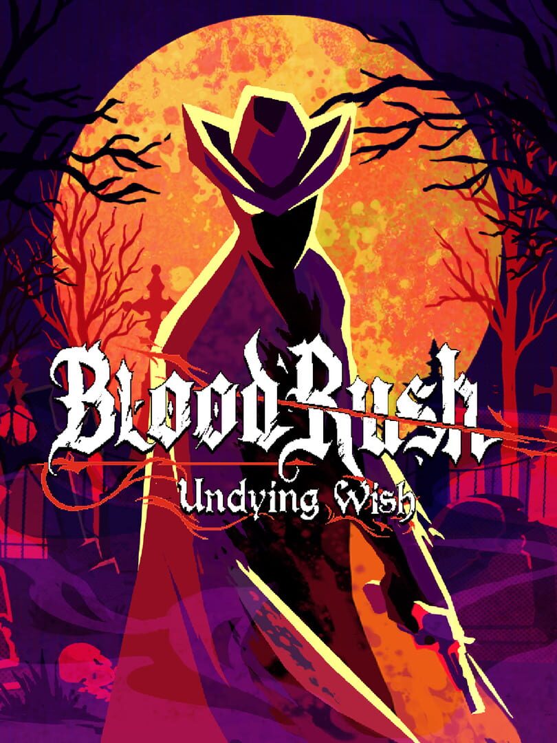 Bloodrush: Undying Wish