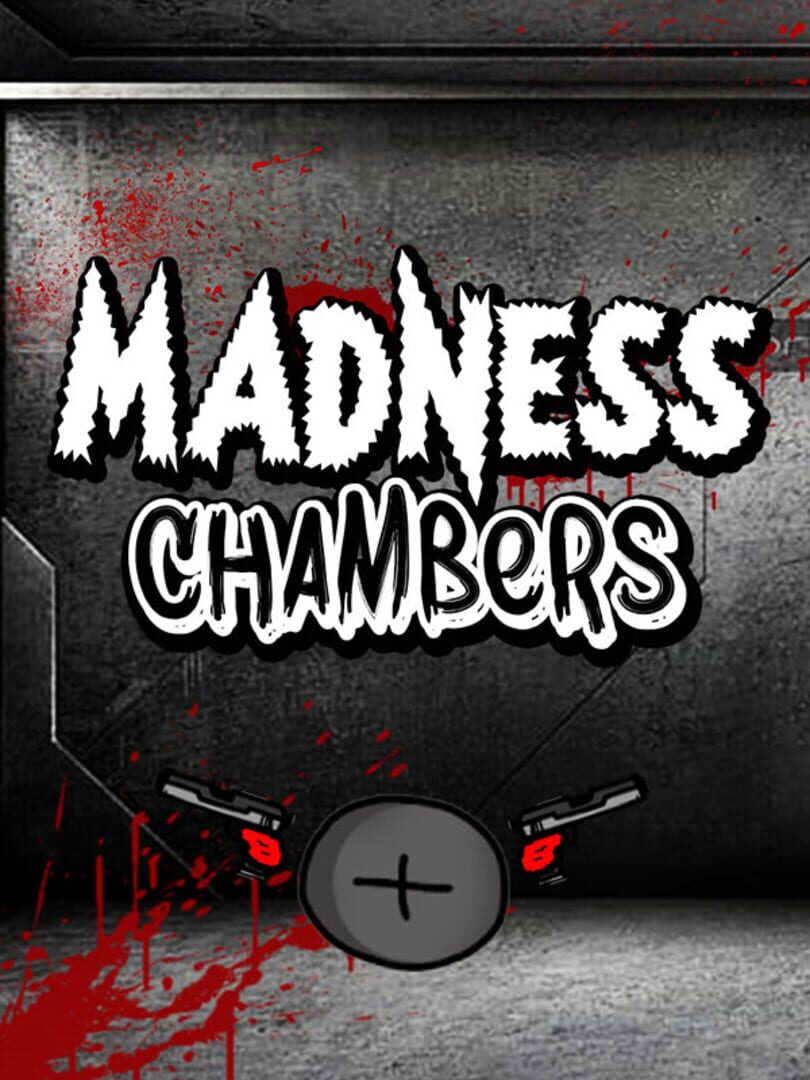 Madness Chambers
