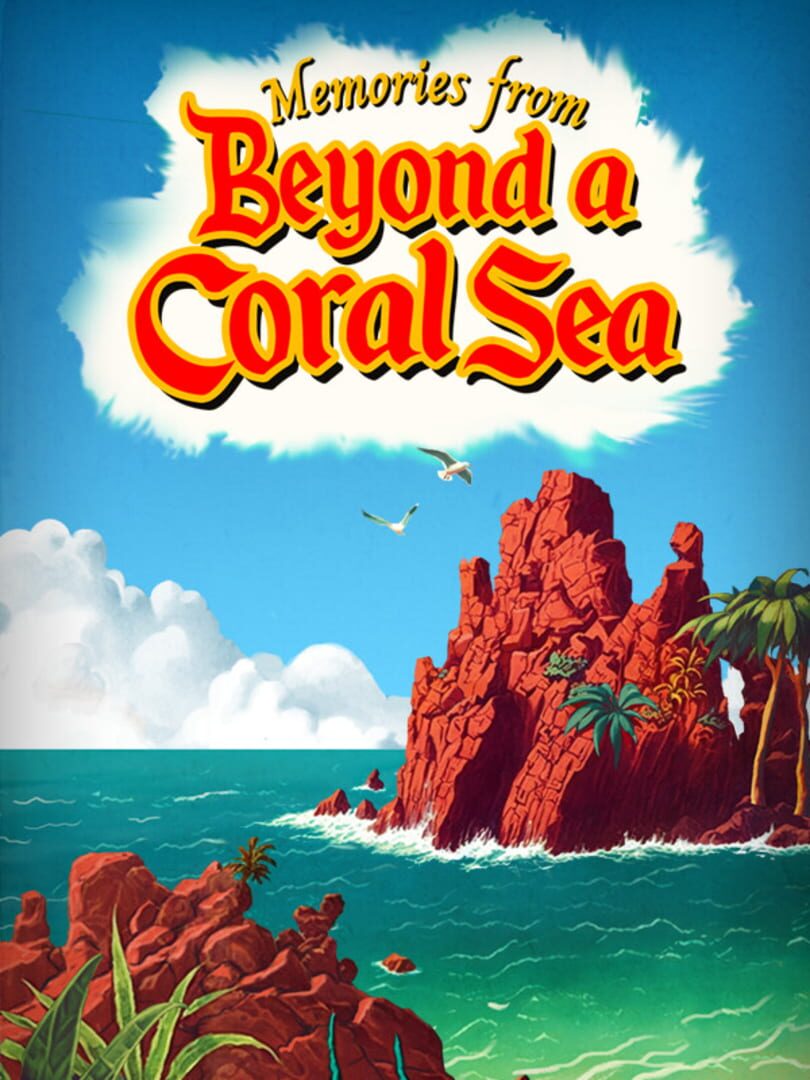 Memories From Beyond a Coral Sea