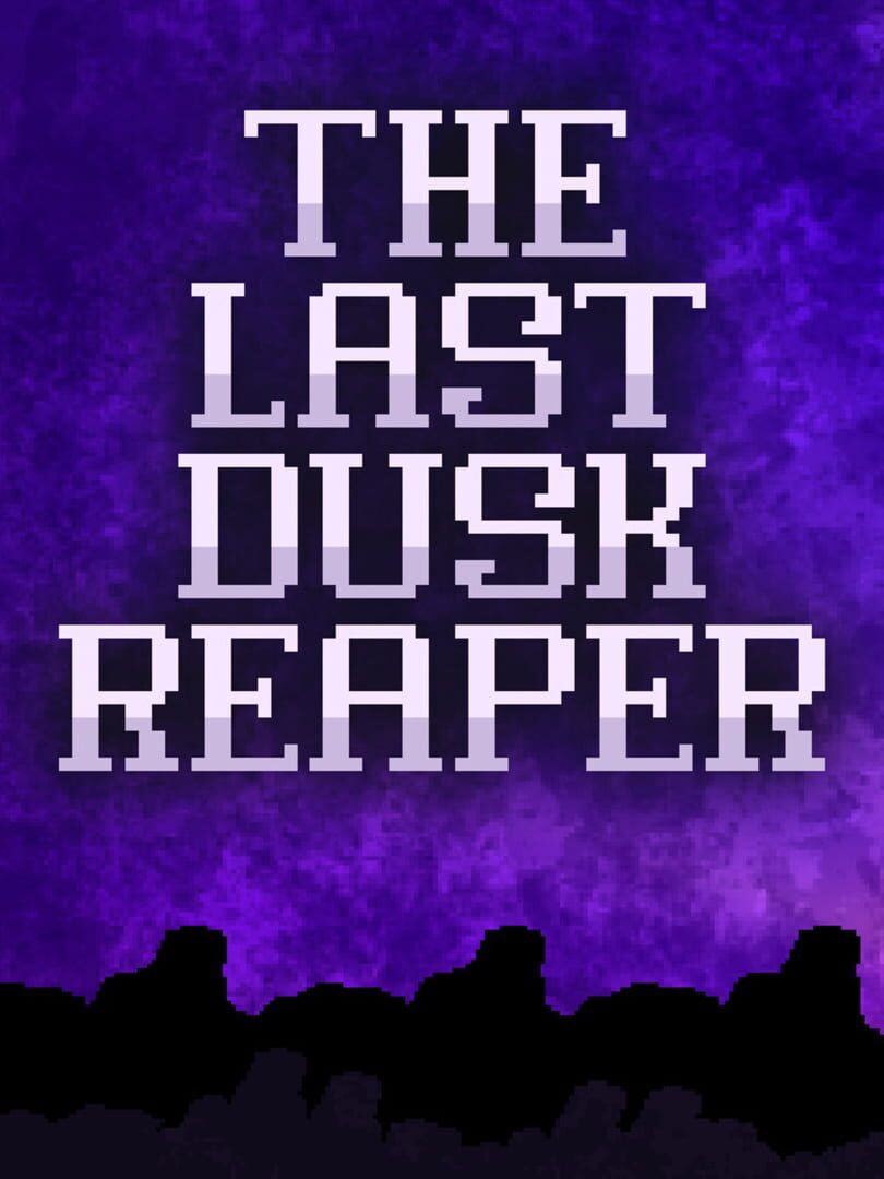 The Last Duskreaper