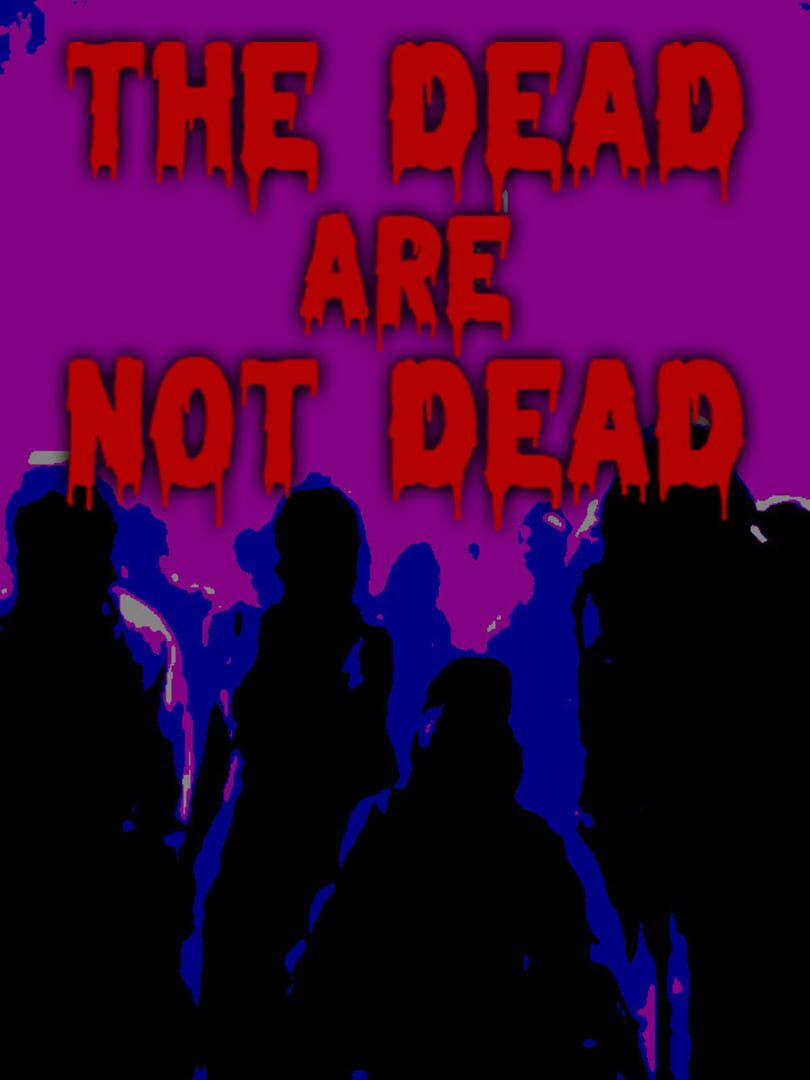 The Dead are Not Dead