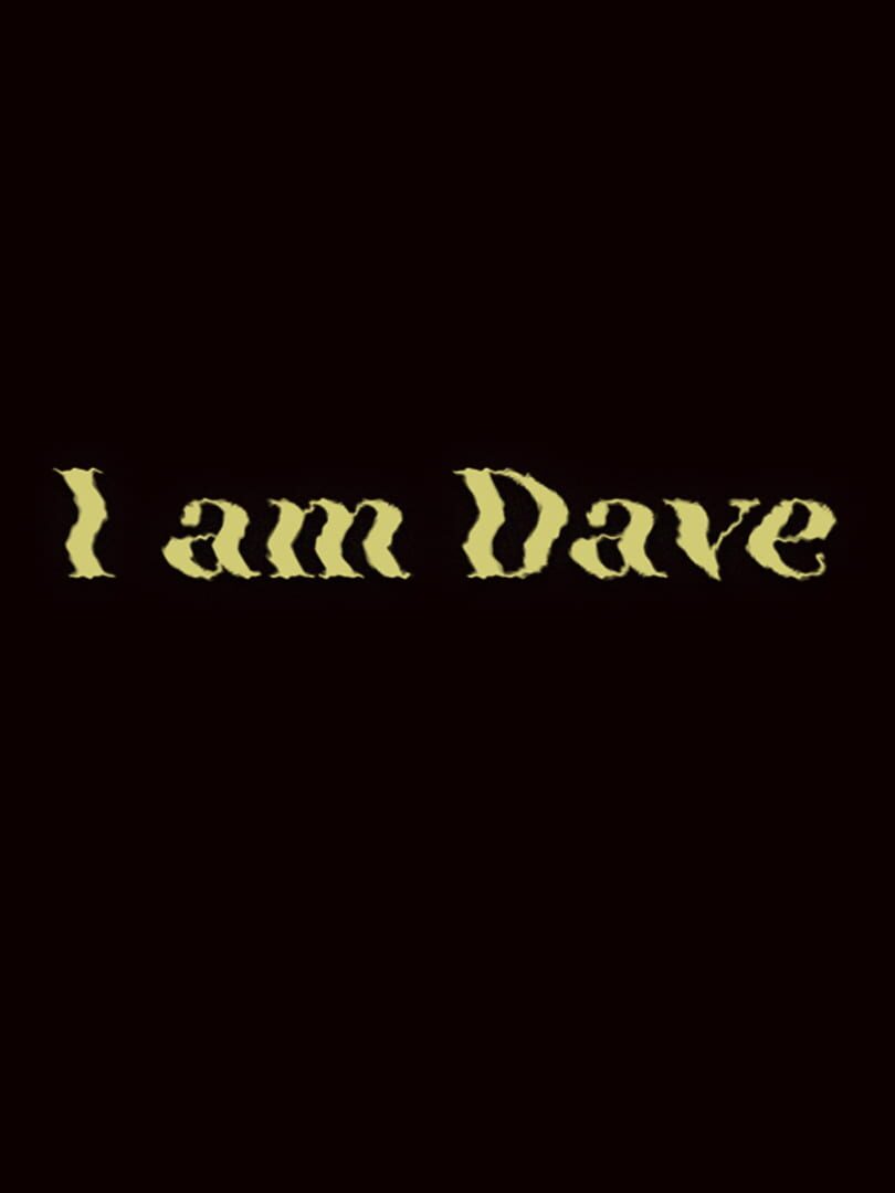 I am Dave