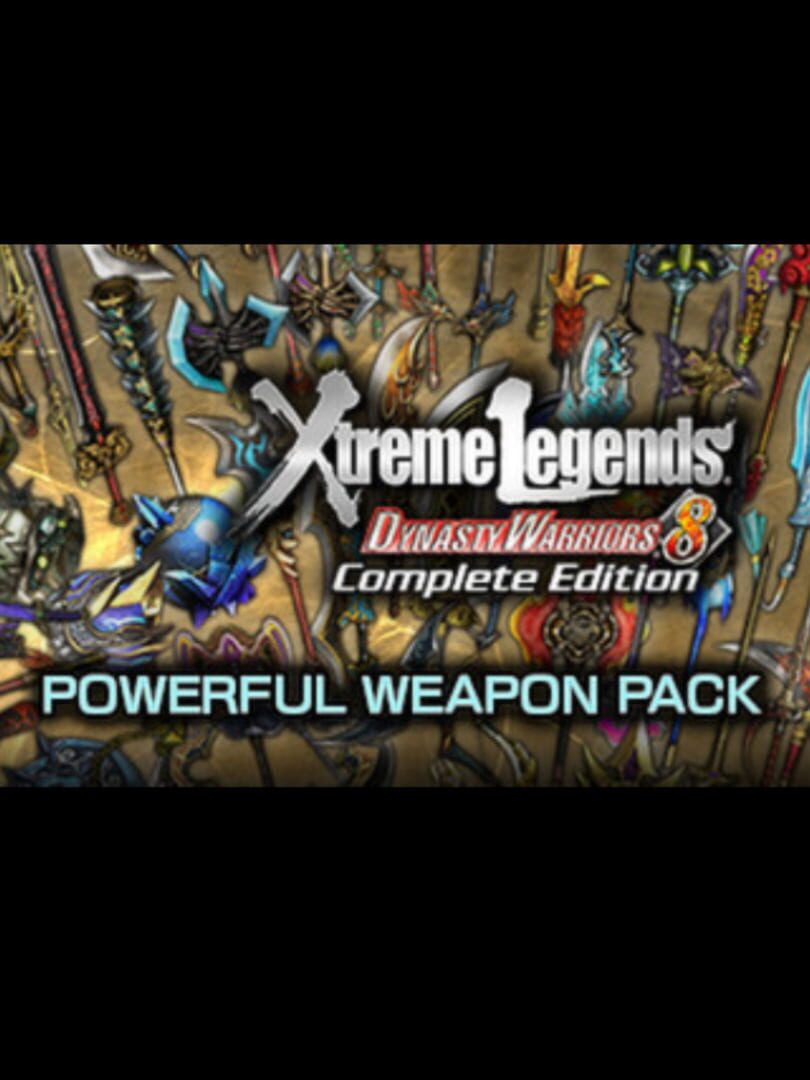 DLC : Dynasty Warriors 8: Xtreme Legends Complete Edition - Powerful Weapon Pack