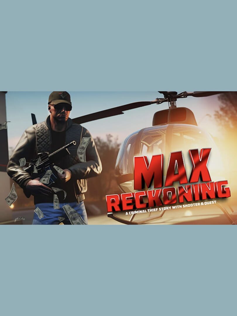 Max Reckoning: A Criminal Thief Story With Shooter & Quest (2023)