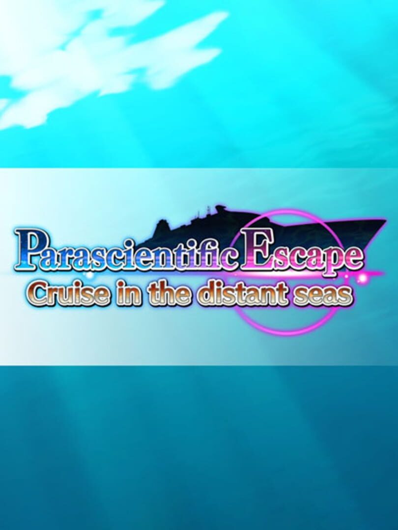 Parascientific Escape Cruise in the Distant Seas (2016)