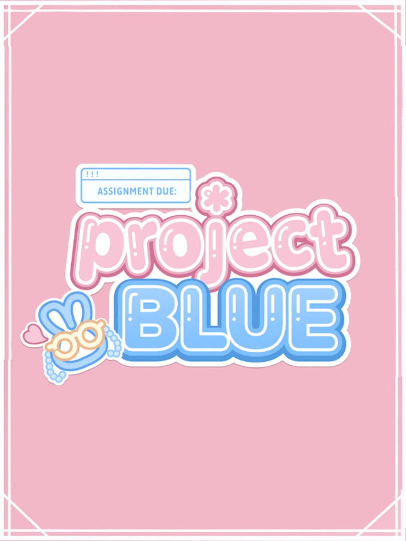 Assignment Due: Project Blue Cover