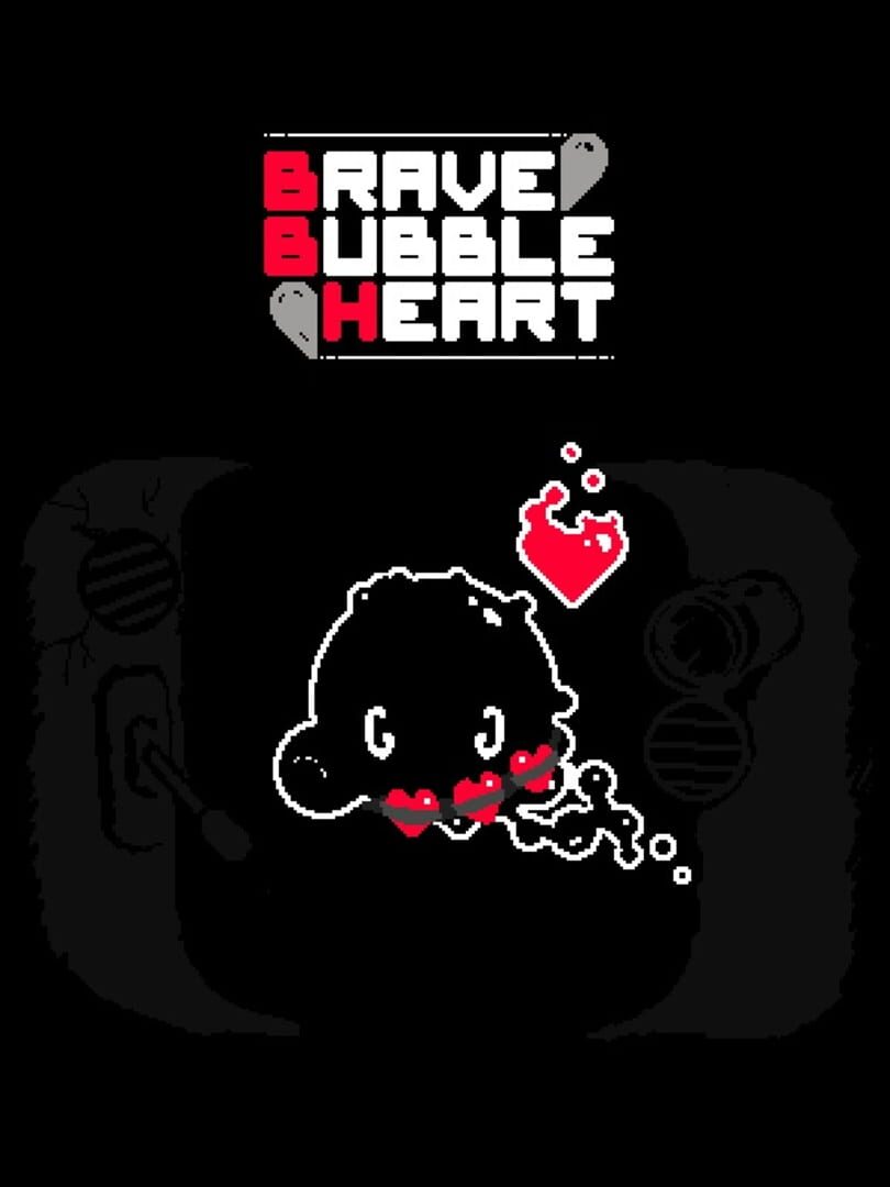 Brave Bubble Heart