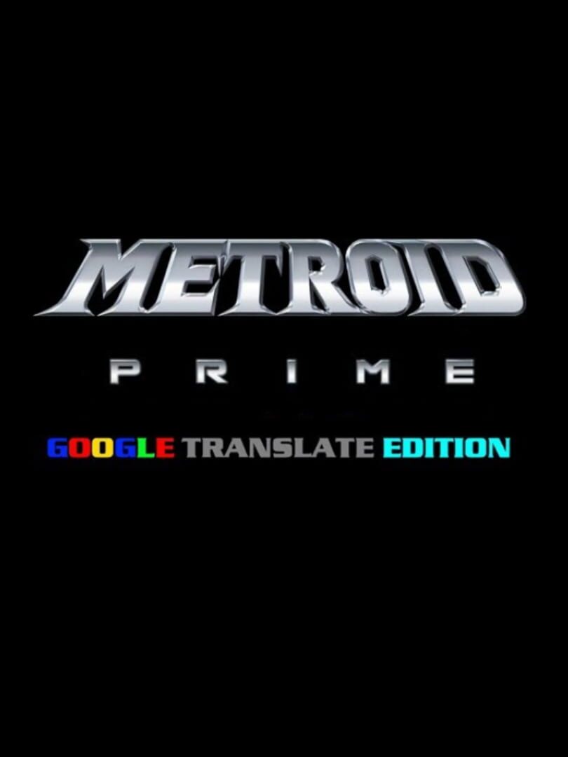 Metroid Prime: Google Translate Edition