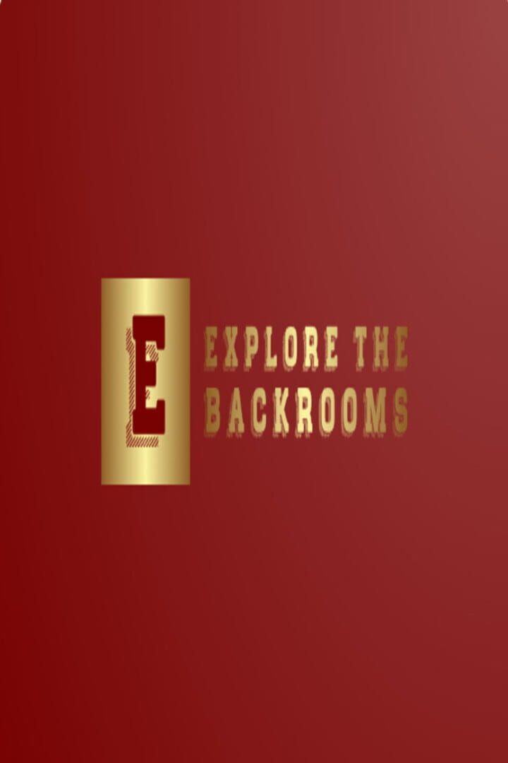 Explore the Backrooms