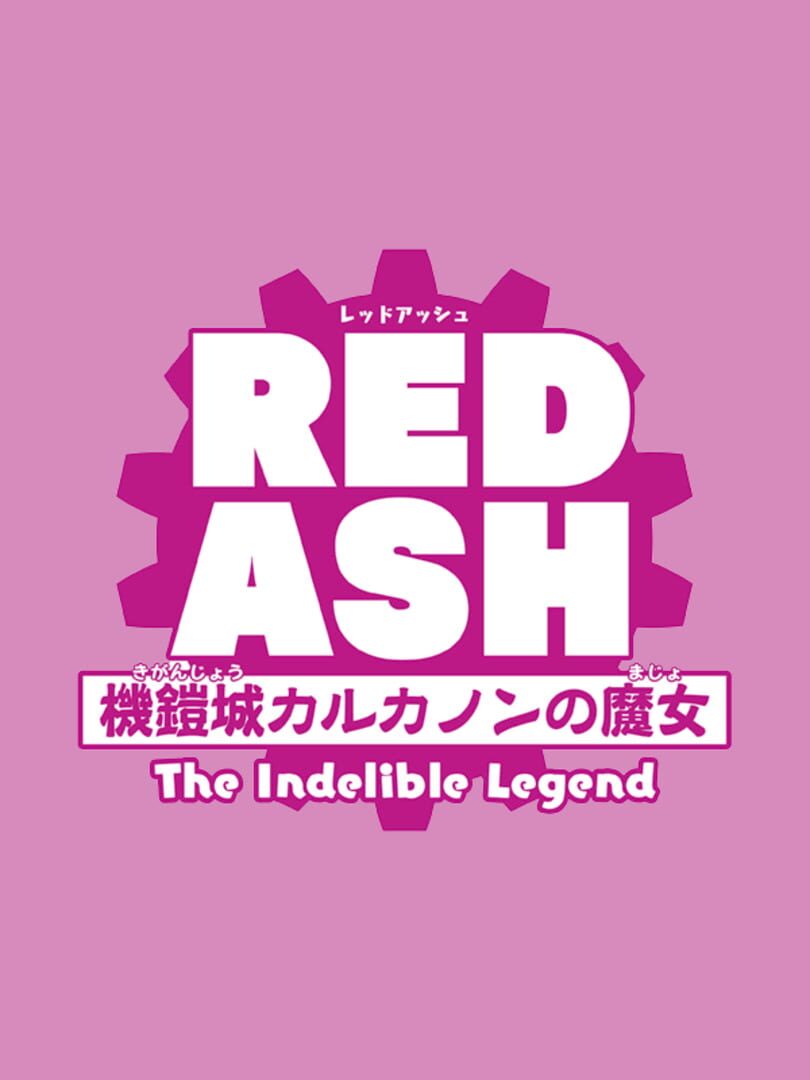 Red Ash: The Indelible Legend