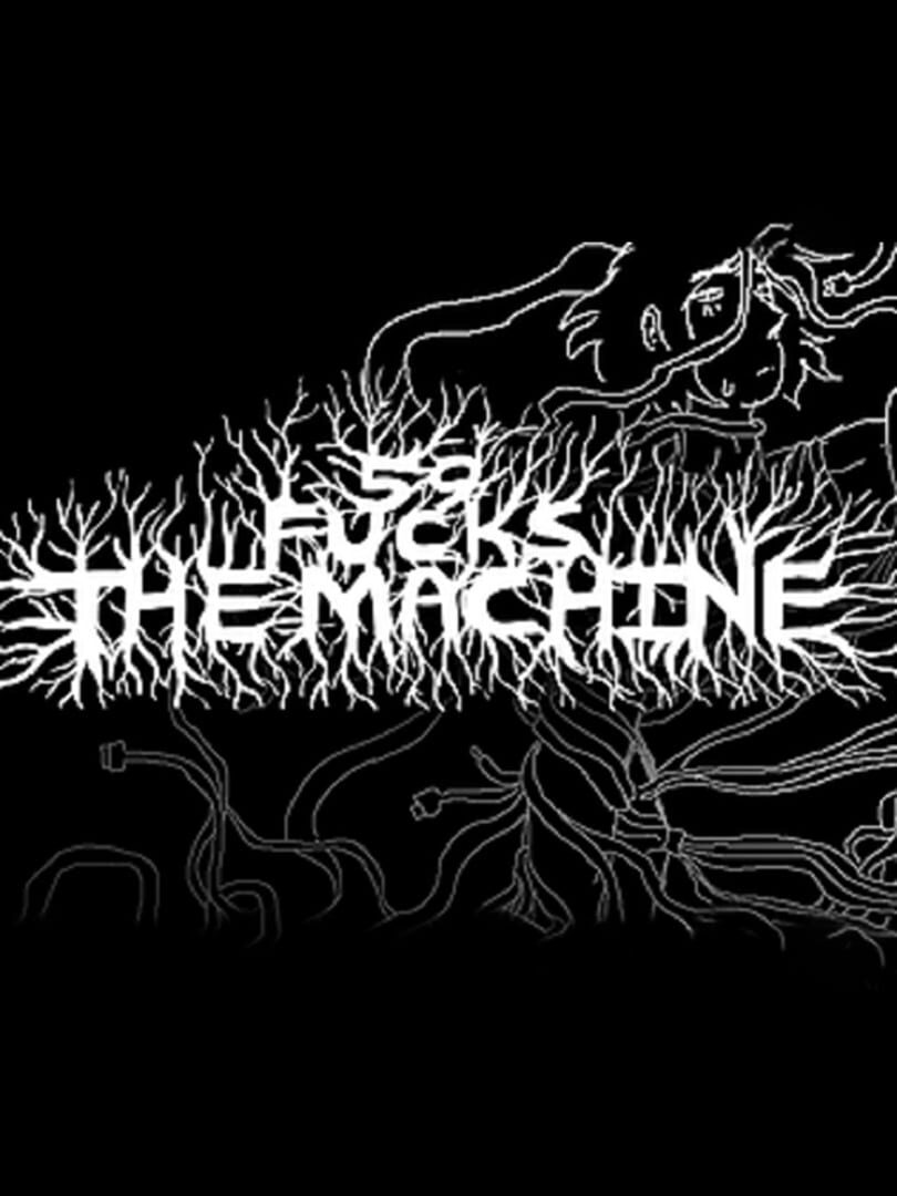 59 Fucks the Machine