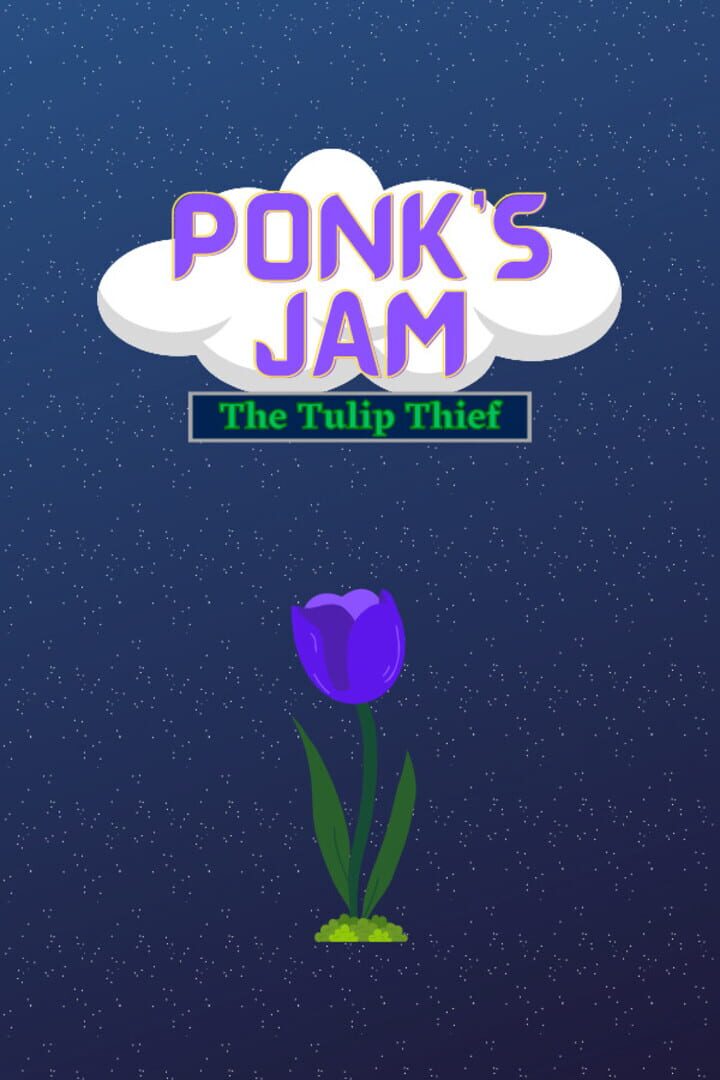 Ponk's Jam: The Tulip Thief