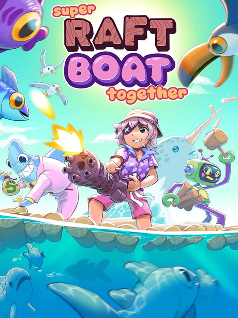 Super Raft Boat Together (2023)