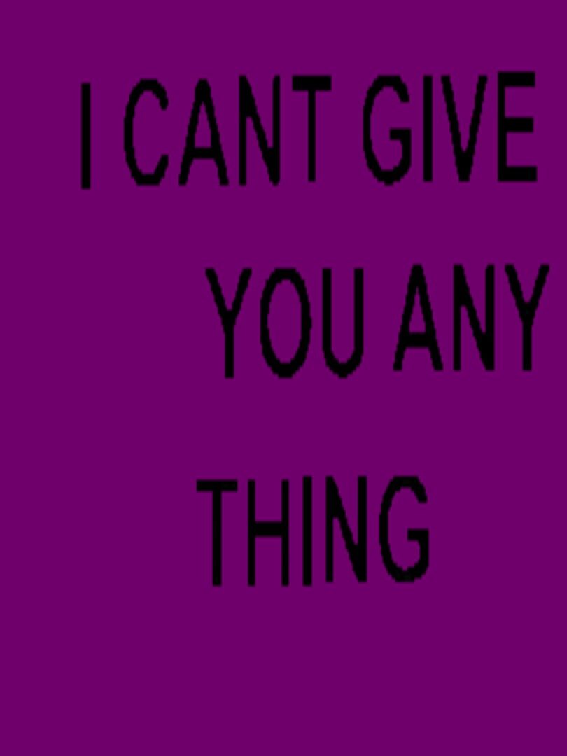 I Cant Give You Any thing