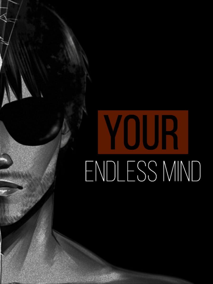 Your, Endless Mind. Glava I: My