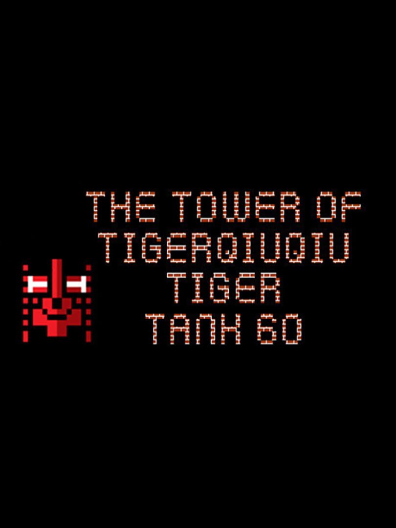 The Tower of TigerQiuQiu: Tiger Tank 60 cover art