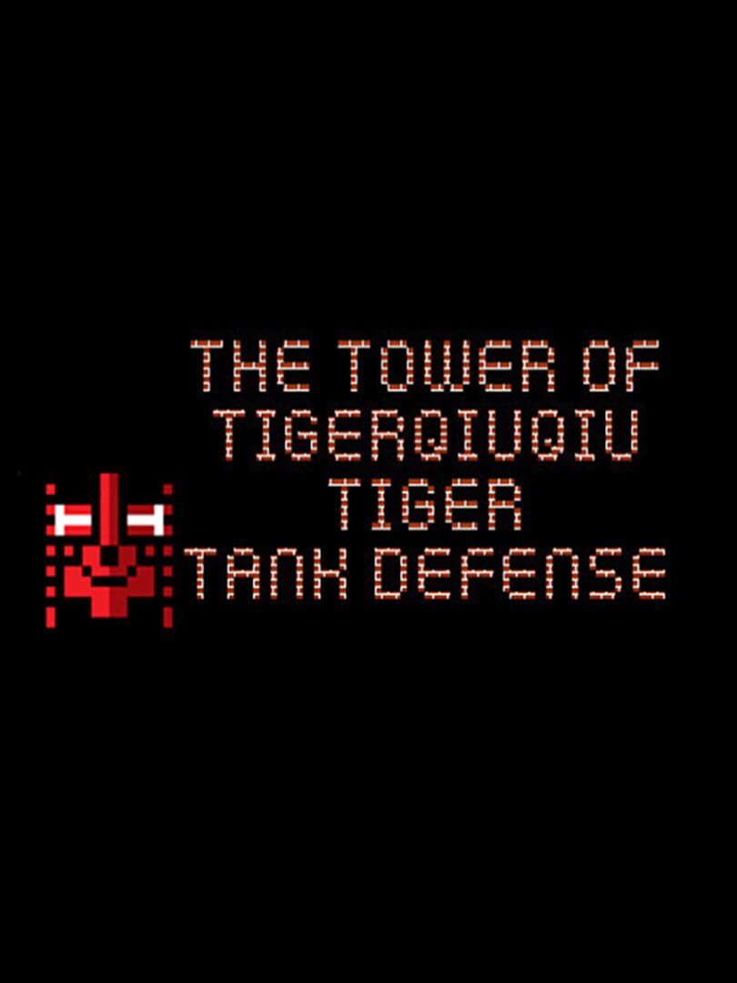 The Tower of TigerQiuQiu: Tiger Tank Defense cover art