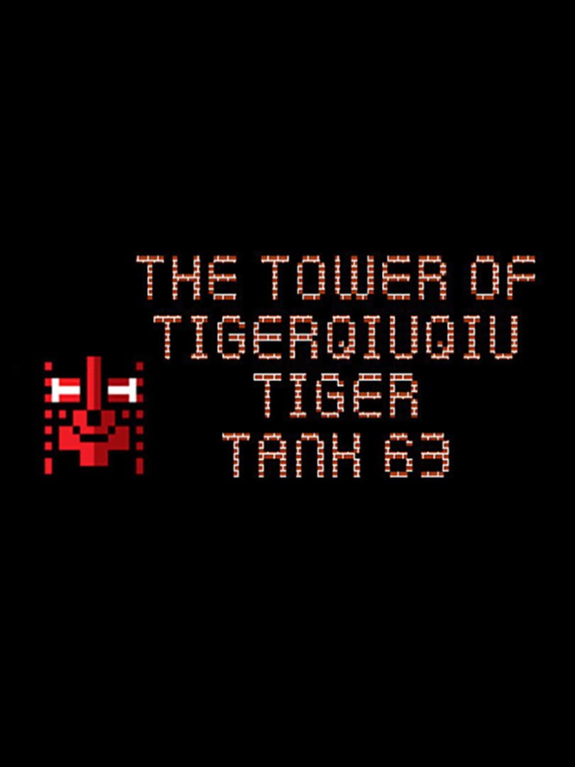 The Tower of TigerQiuQiu: Tiger Tank 63 cover art