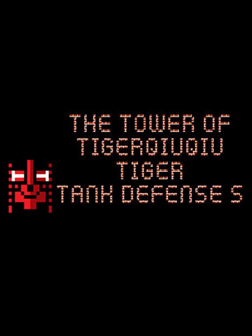 The Tower of TigerQiuQiu: Tiger Tank Defense S cover art