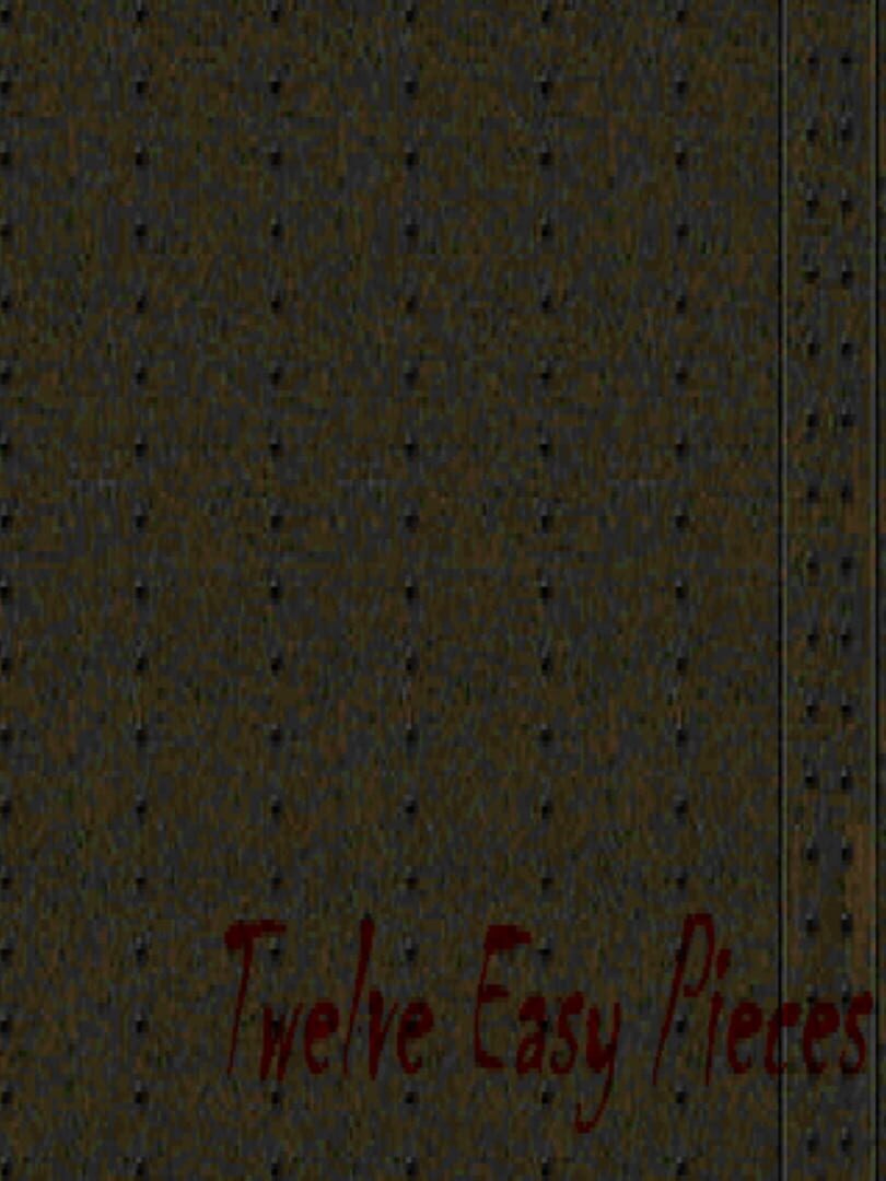 Twelve Easy Pieces