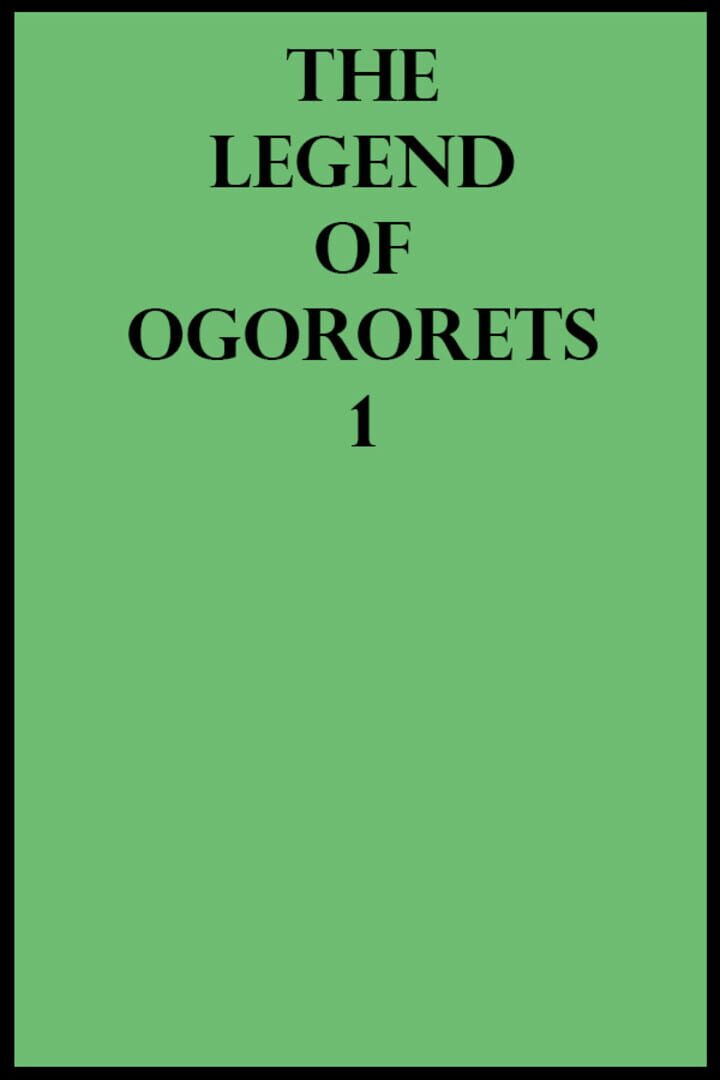 The Legend of Ogorets 1: Wrat