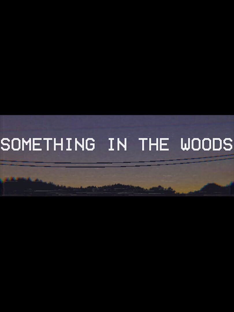 Something in the Woods (2023)