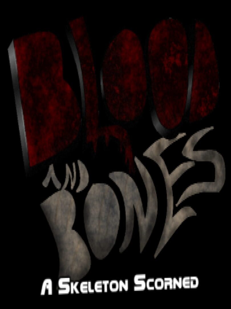Blood and Bones: A Skeleton Scorned