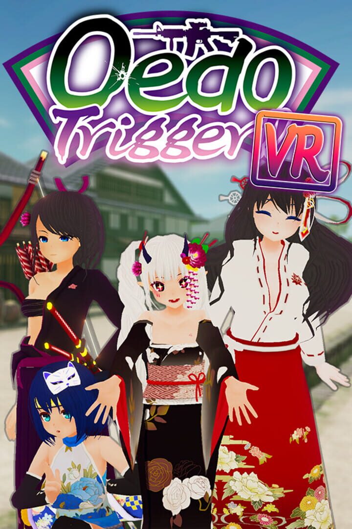 Oedo Trigger VR!!