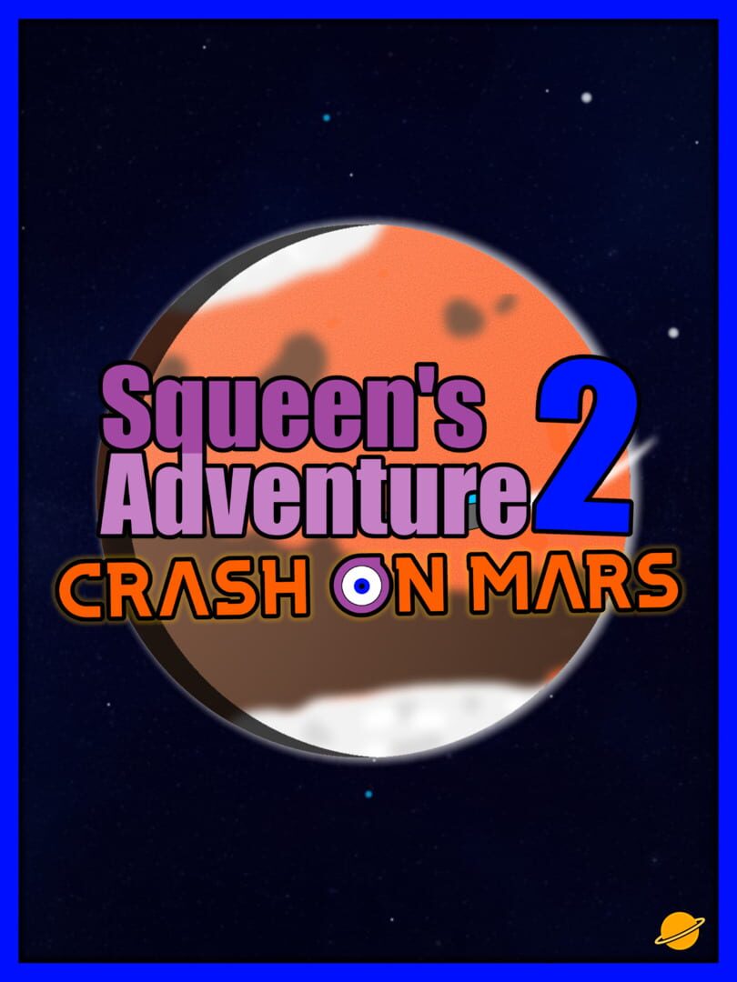 Squeen's Adventure 2: Crash on Mars (2022)