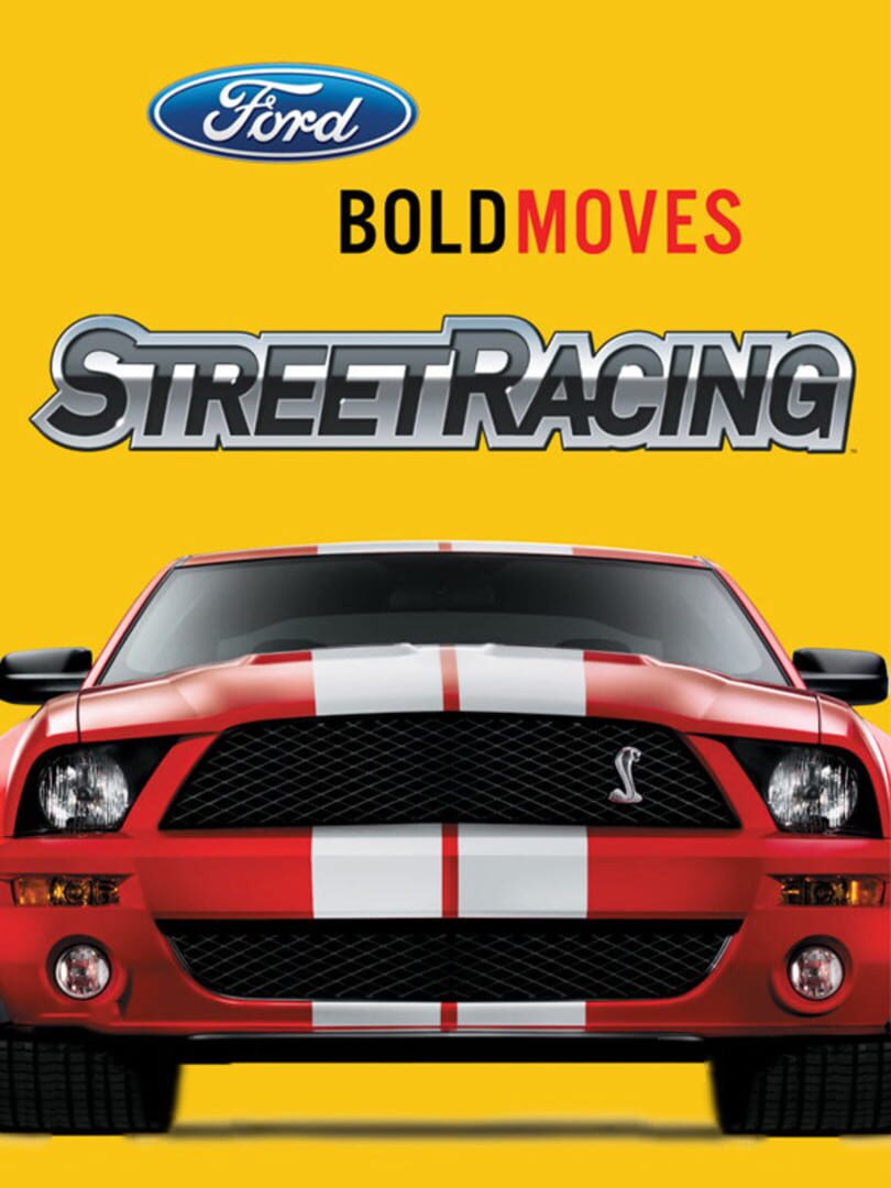 Ford Bold Moves Street Racing (2006)