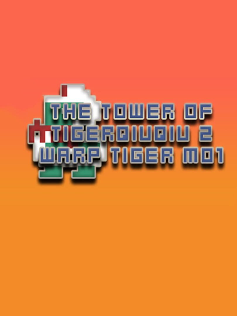 The Tower of TigerQiuQiu 2: Warp Tiger M01 (2021)