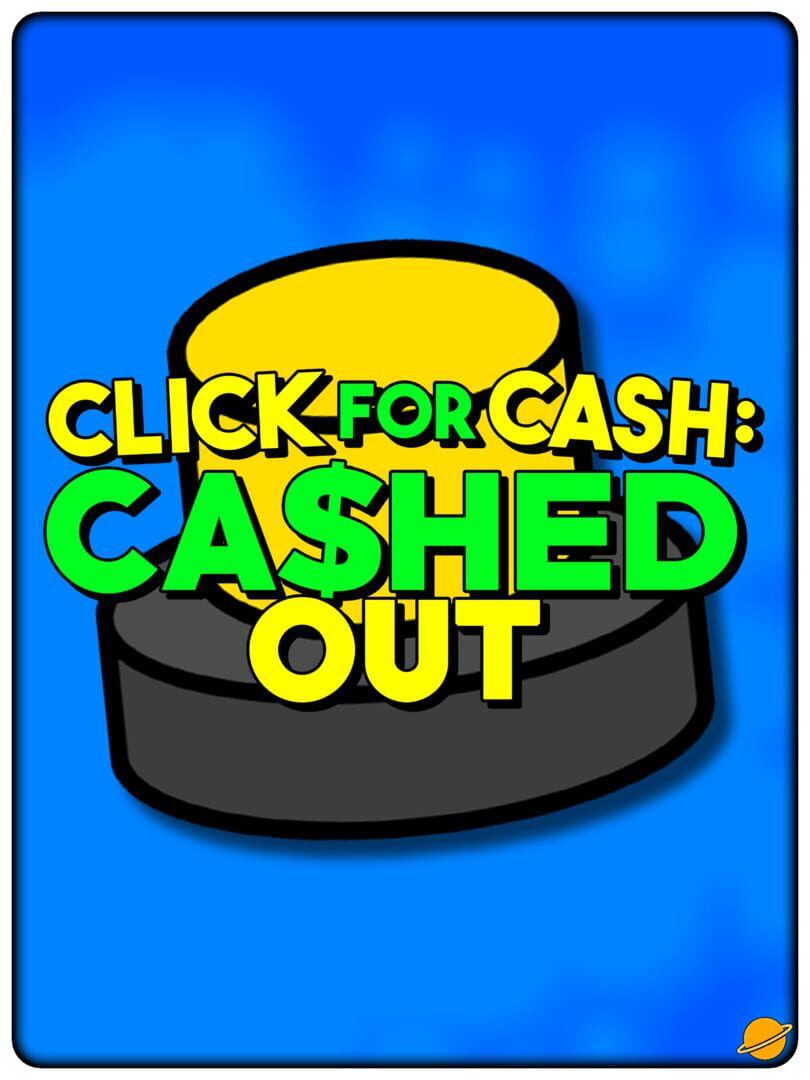 Jeu : Click For Cash: Cashed Out