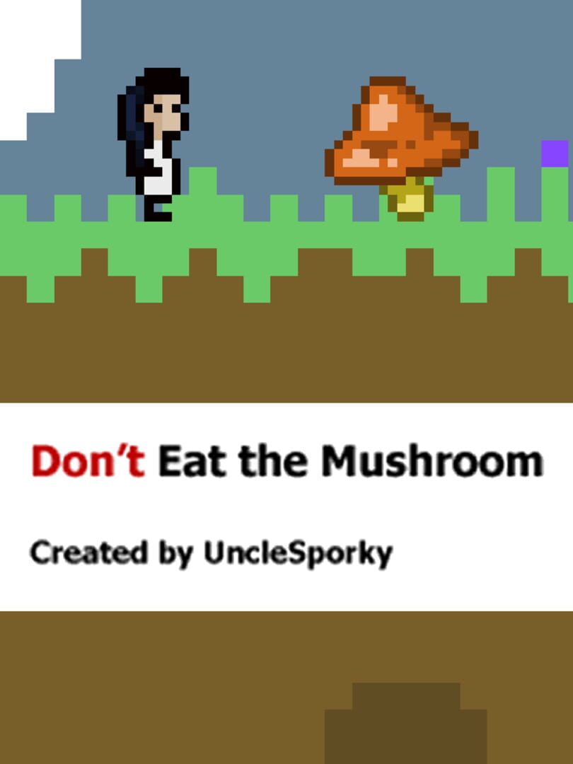 Don't Eat the Mushroom (2007)