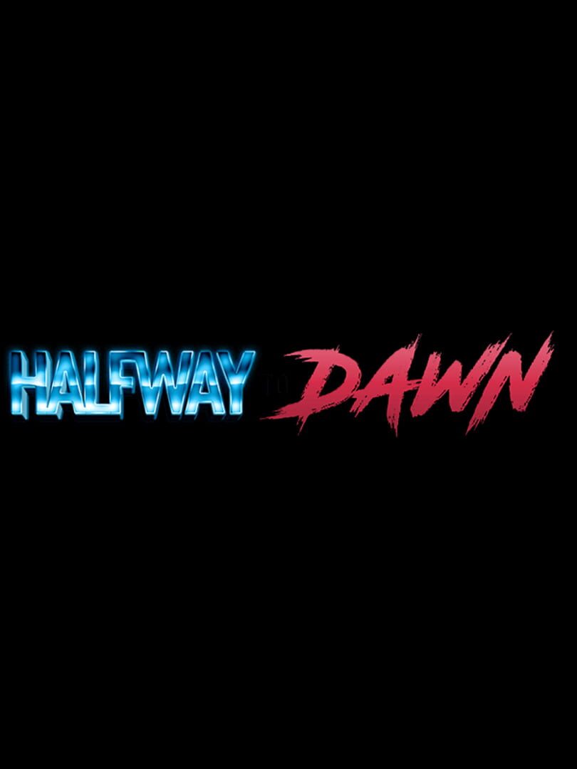 Halfway to Dawn (2023)