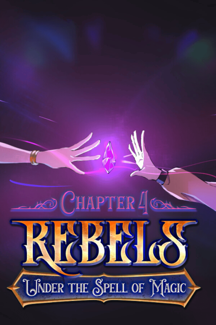 Rebels: Under the Spell of Magic - Chapter 4 Cover