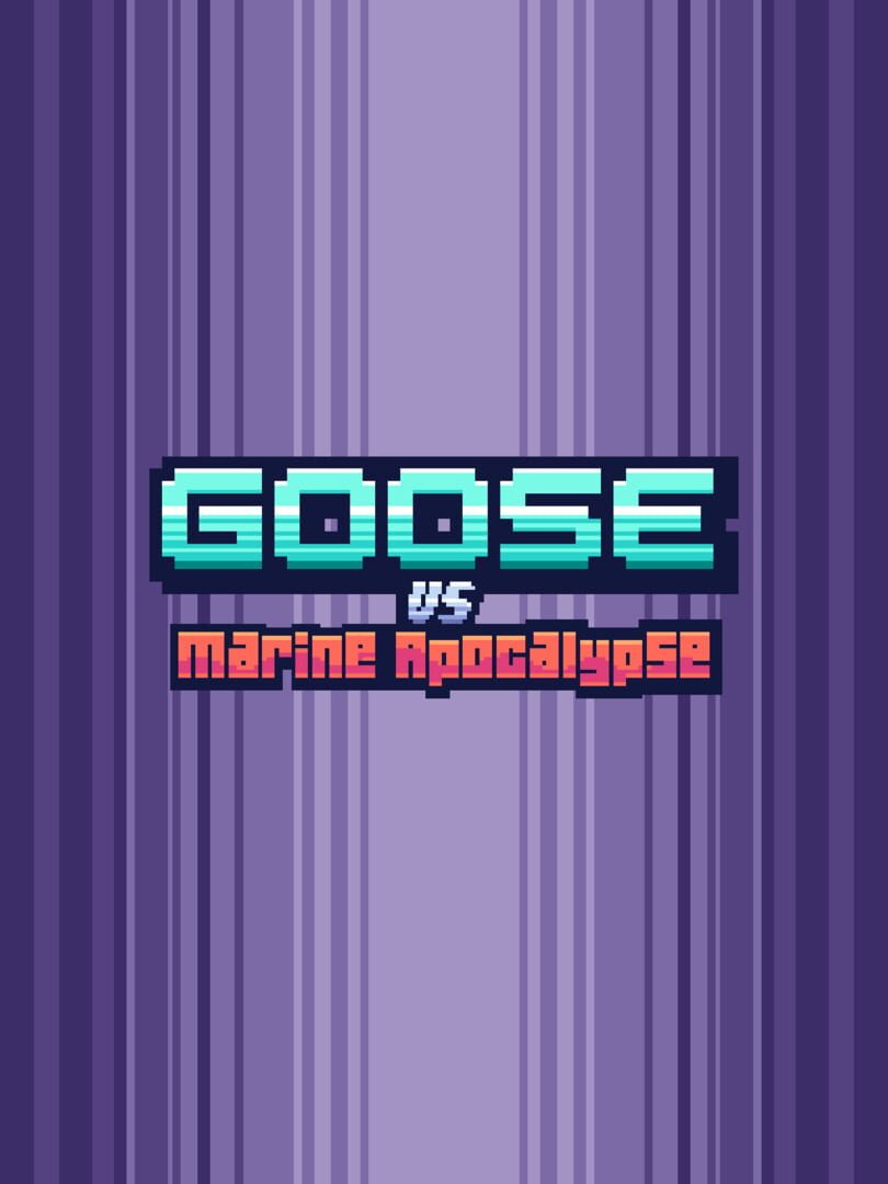 Goose vs. Marine Apocalypse (2022)