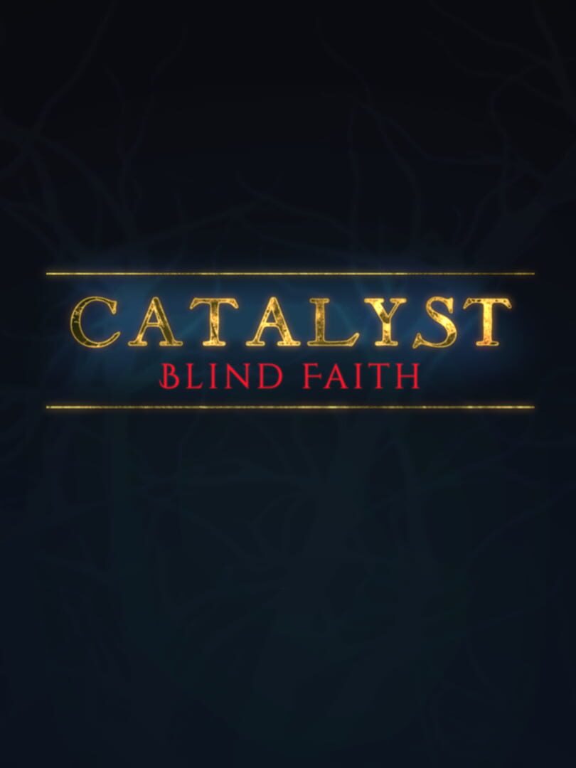 Jeu : Catalyst: Blind Faith