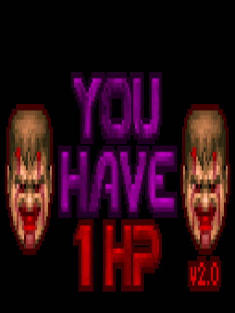 You Have 1 HP