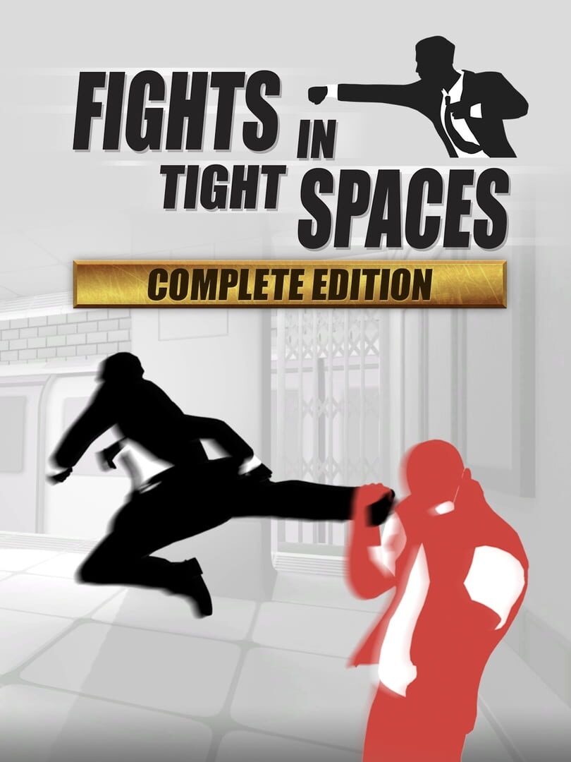 Fights in Tight Spaces: Complete Edition