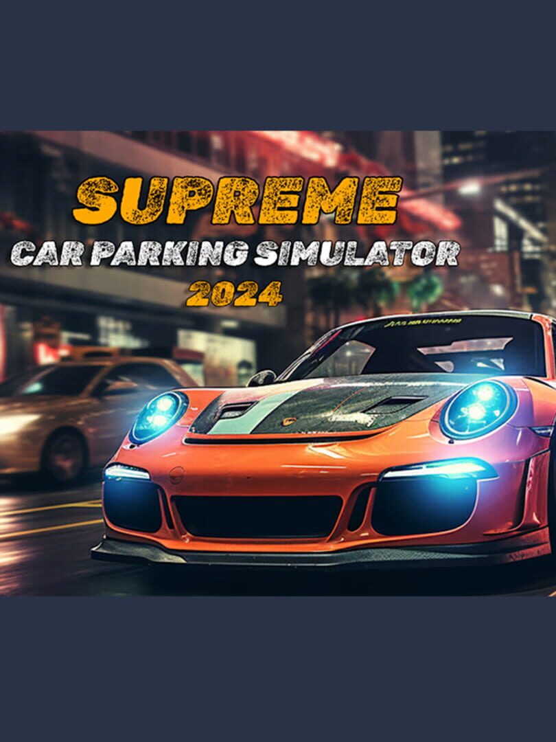 Supreme Car Parking Simulator 2024 (2023)