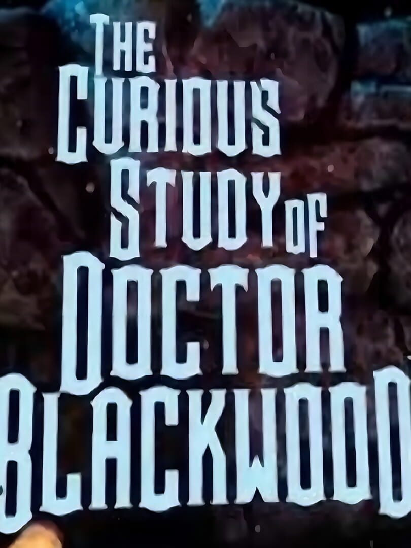 The Curious Study of Dr. Blackwood