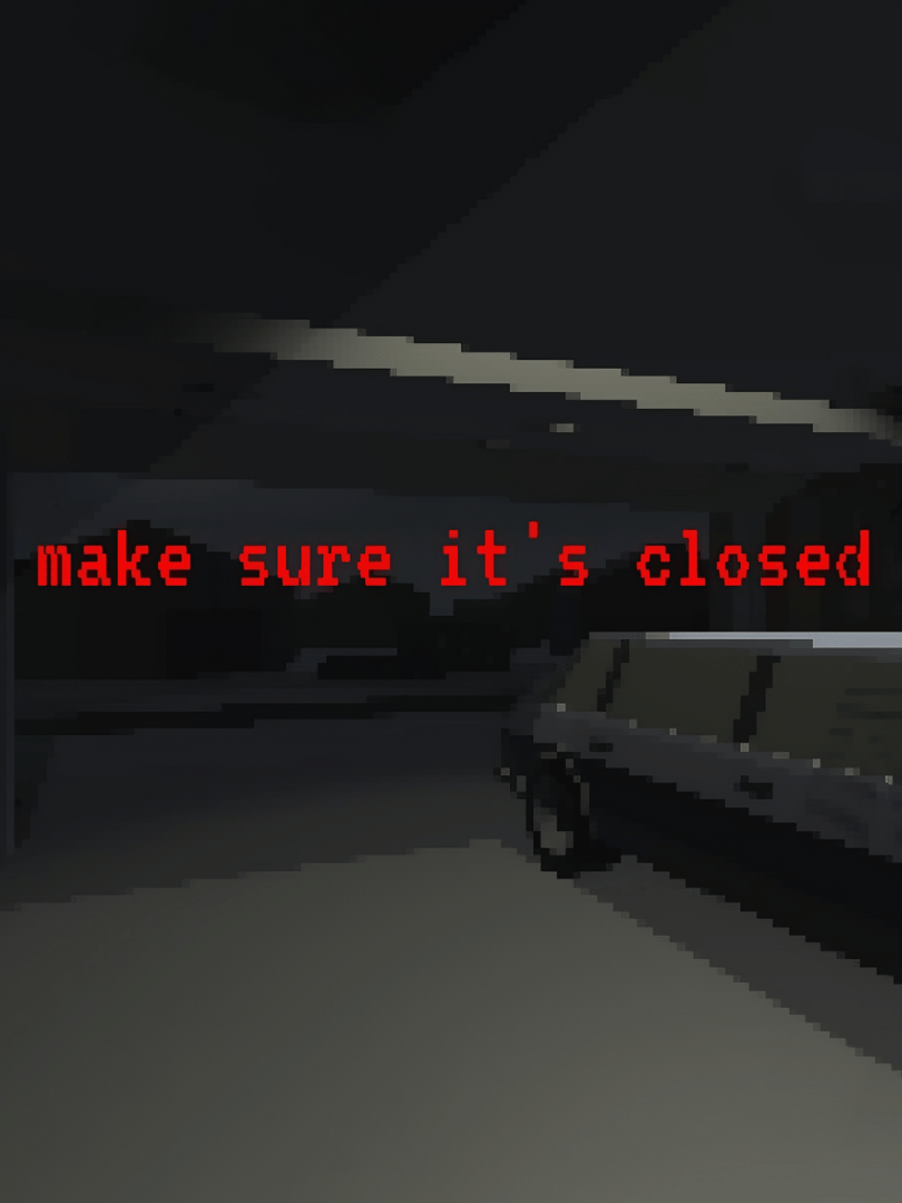 Make Sure It's Closed Cover
