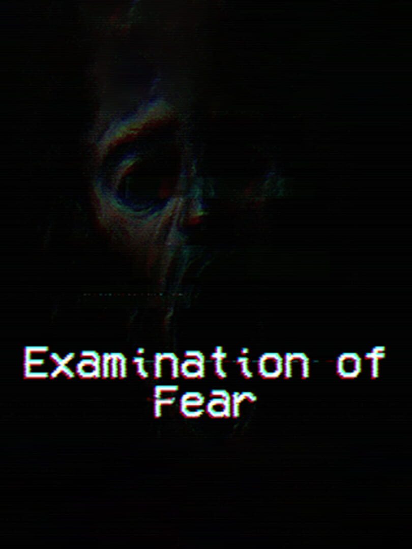 Jeu : Examination of Fear