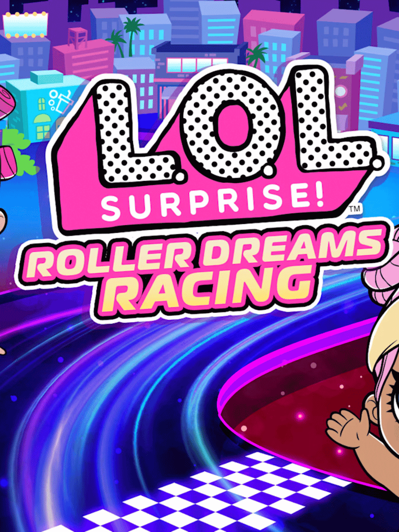 L.O.L. Surprise! Roller Dreams Racing Cover