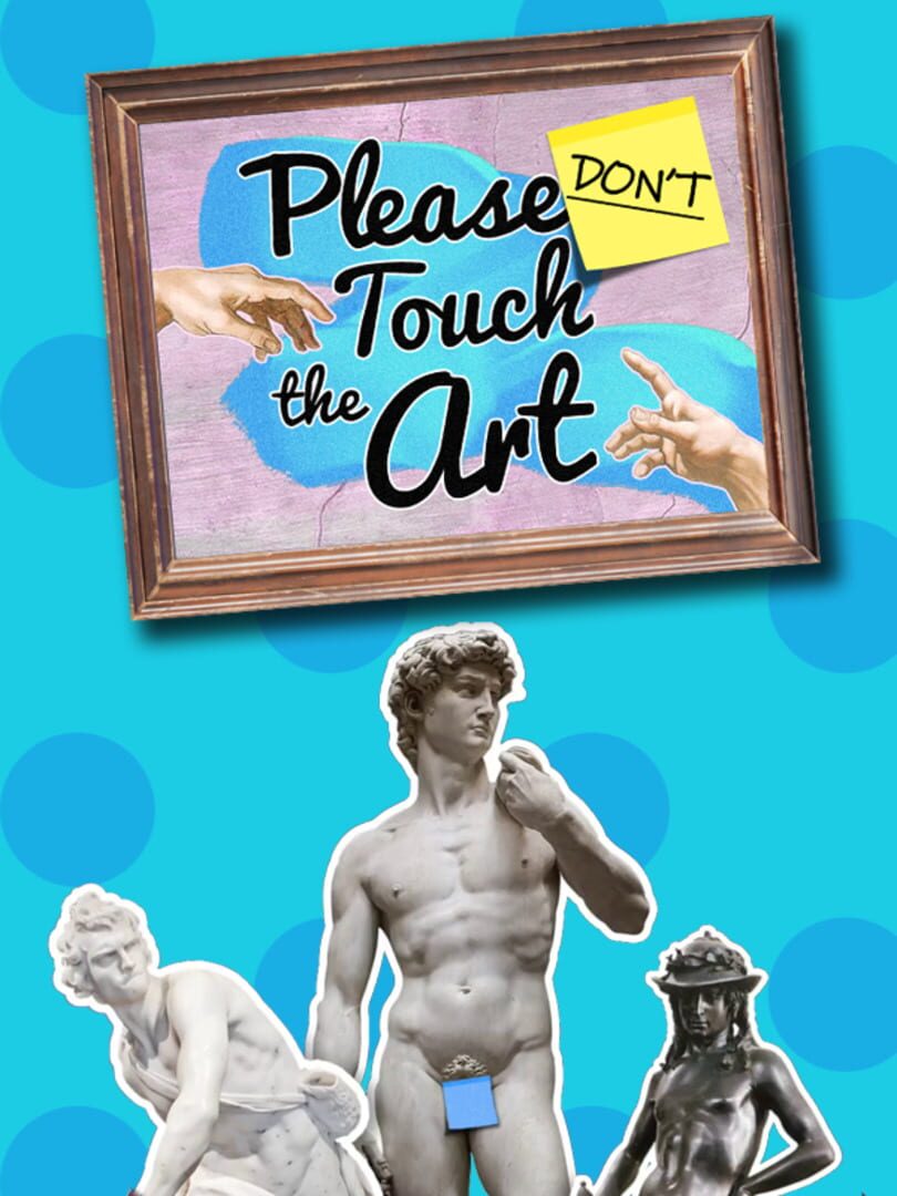 Please (Don't) Touch the Art (2023)