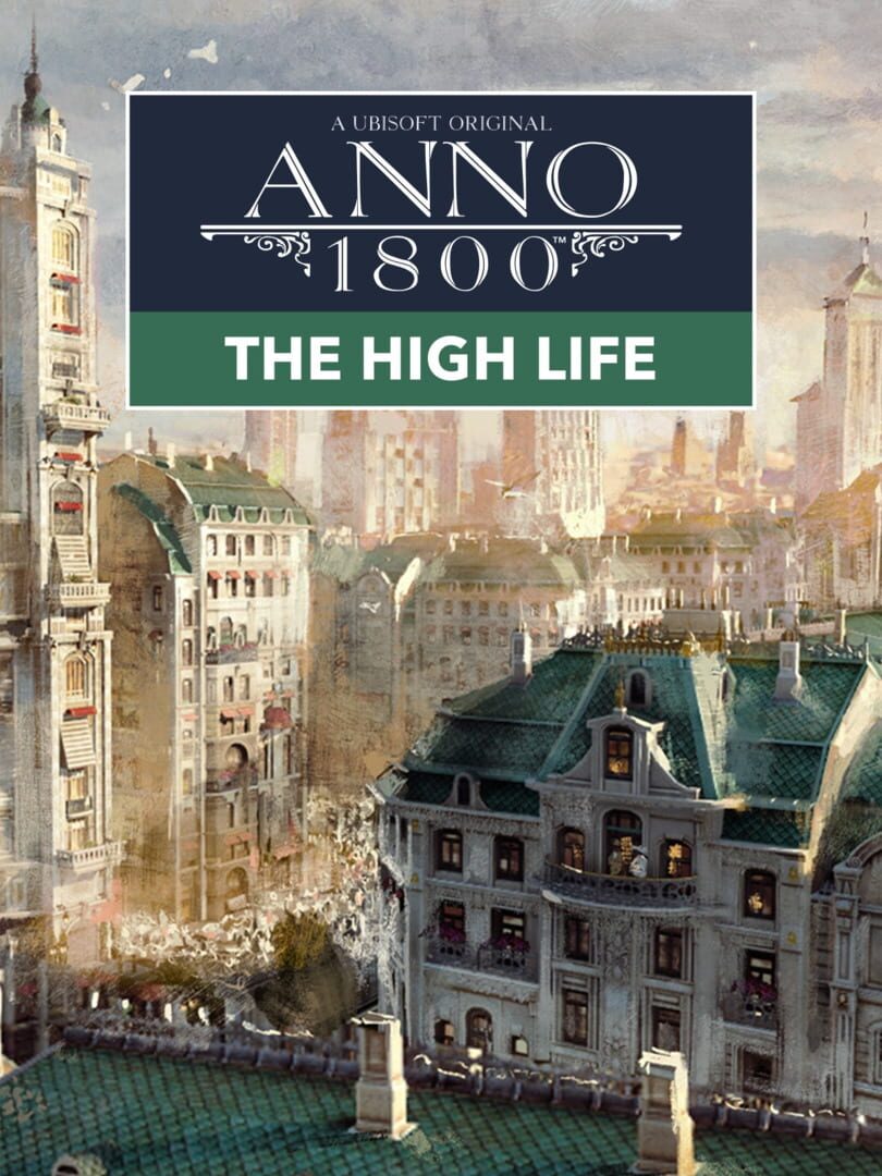 Anno 1800: The High Life