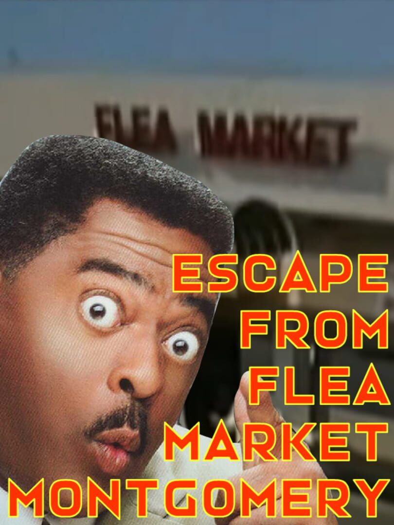 Escape From Flea Market Montgomery (2017)