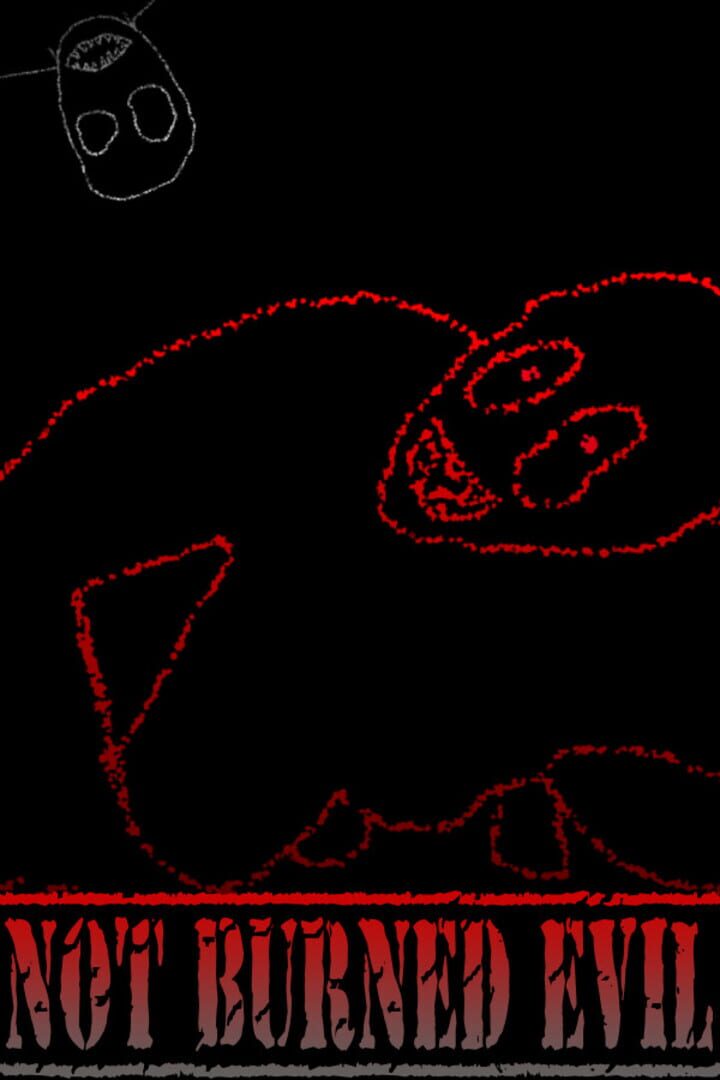Not Burned Evil