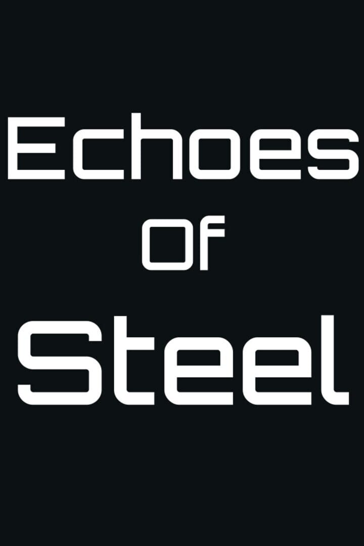 Echoes of Steel