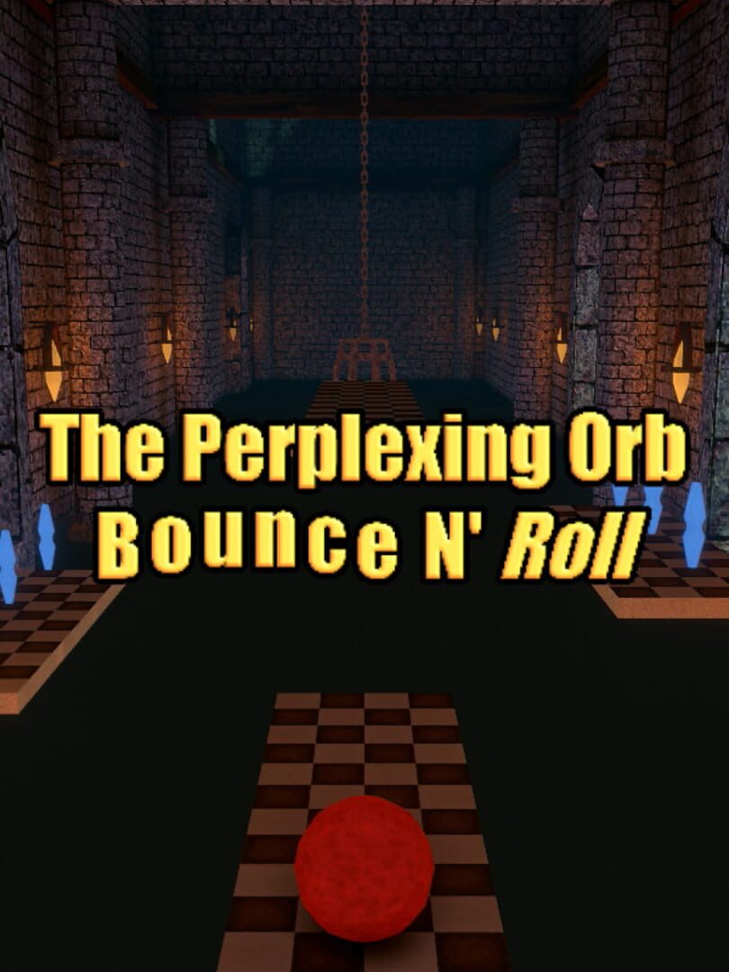 The Perplexing Orb: Bounce N' Roll (2023)